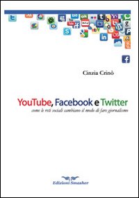 Youtube, Facebook e Twitter. Come le reti sociali cambiano il modo di fare giornalismo