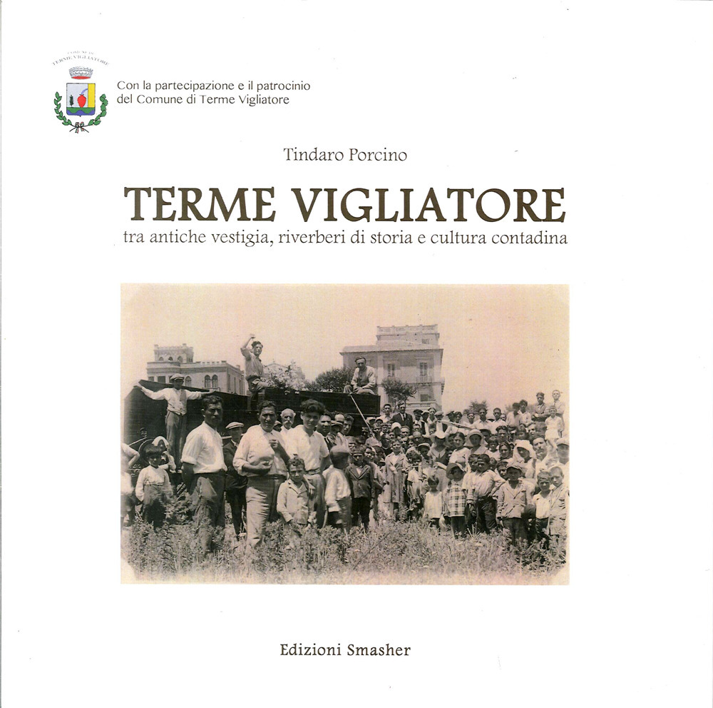 Terme Vigliatore tra antiche vestigia, riverberi di storia e cultura contadina