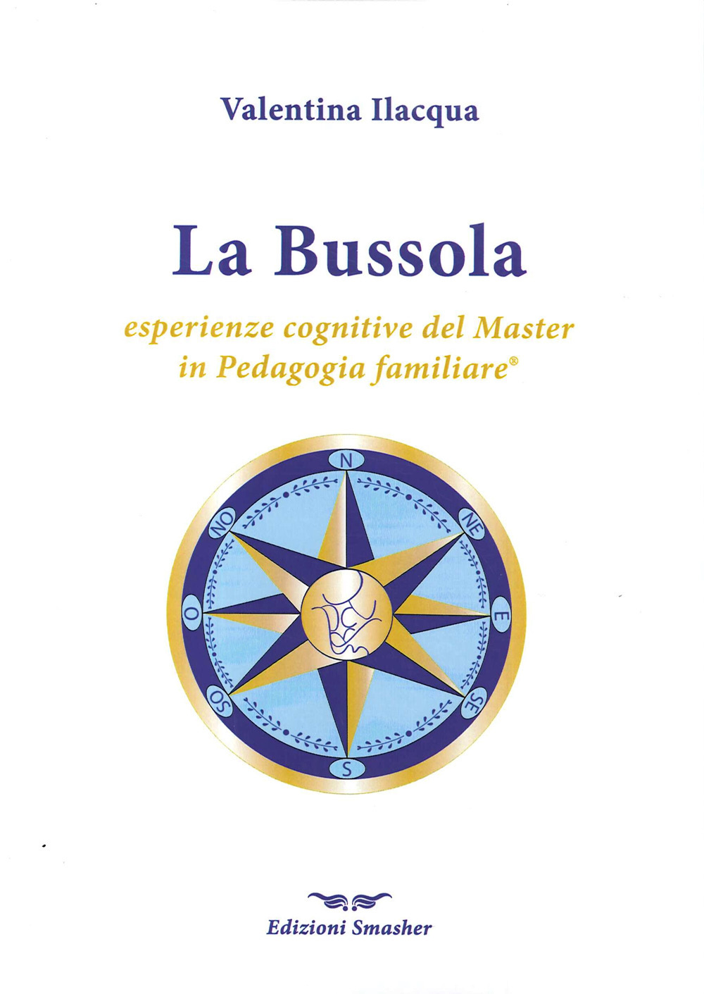 La bussola. Esperienze cognitive del master in pedagogia familiare