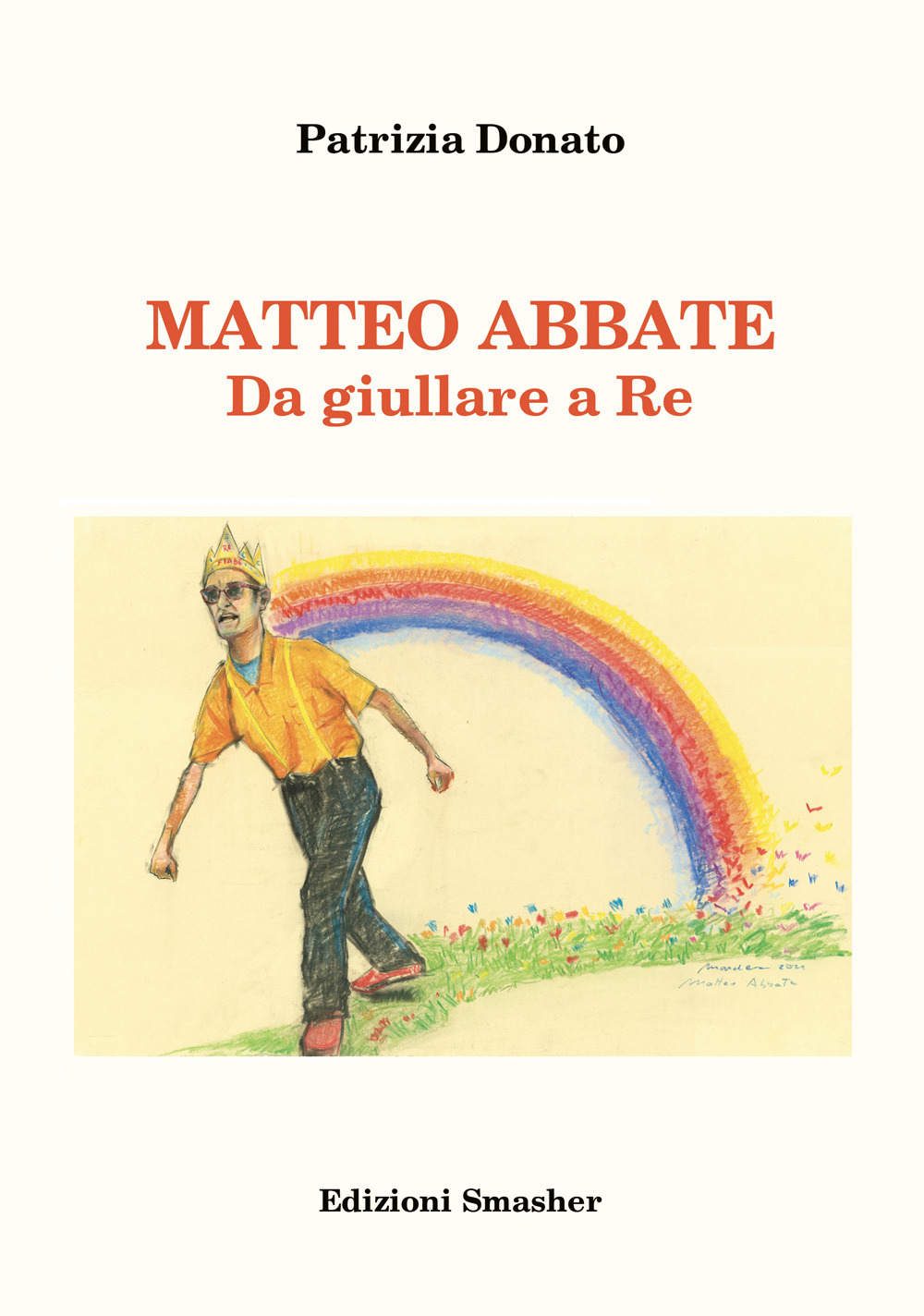 Matteo Abbate. Da giullare a re. Ediz. integrale