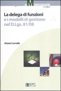 La delega di funzioni e i modelli di gestione nel D. Lgs. 81/08