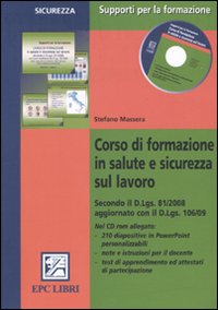 Corso di formazione in salute e sicurezza sul lavoro. Con CD-ROM