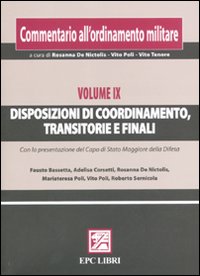 Commentario all'ordinamento militare. Vol. 9: Disposizioni di coordinamento, transitorie e finali