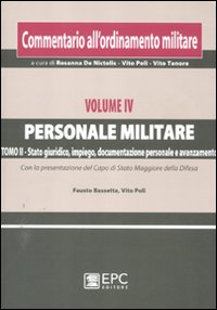 Commentario all'ordinamento militare. Vol. 4/2: Personale militare. Stato giuridico, impiego, documentazione personale e avanzamento