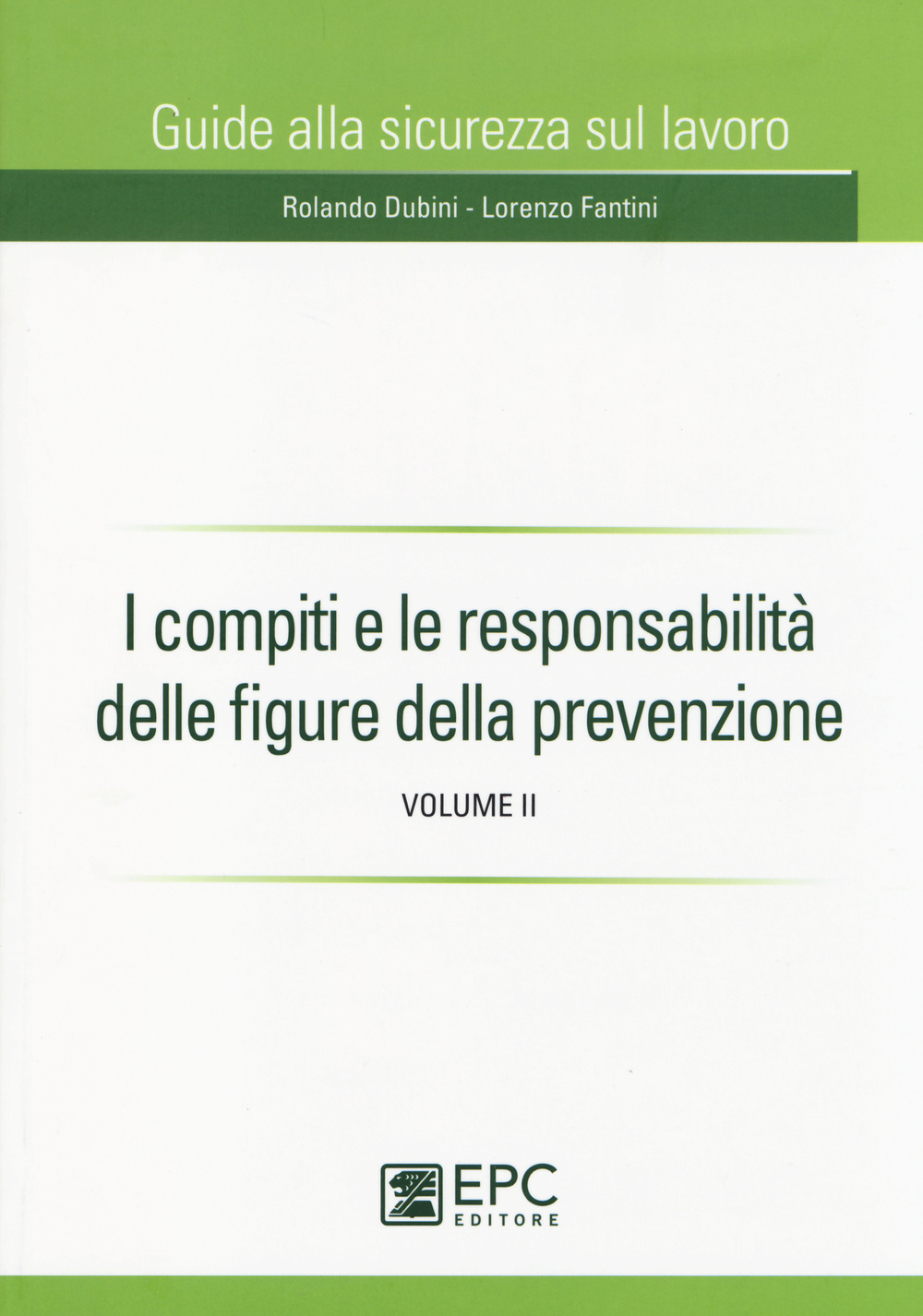 I compiti e le responsabilità delle figure della prevenzione. Vol. 2