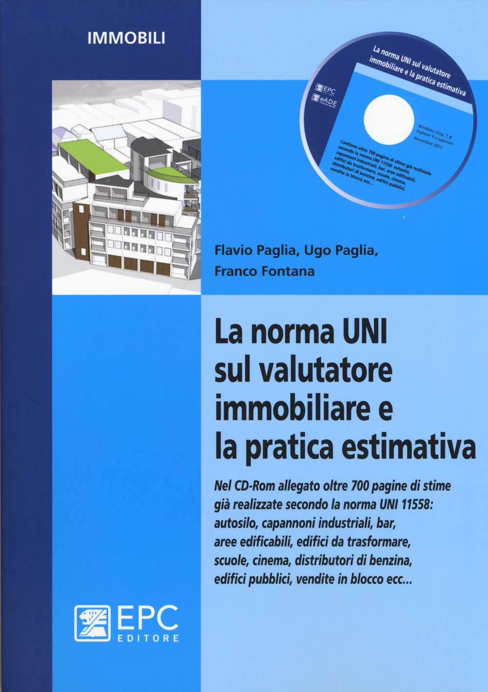 La norma UNI sul valutatore immobiliare e la pratica estimativa. Con CD-ROM