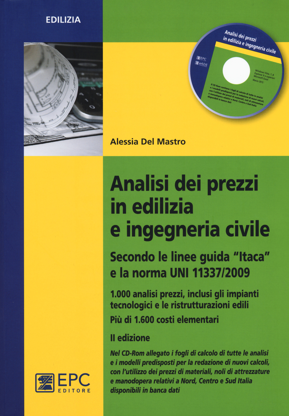 Analisi dei prezzi in edilizia e ingegneria civile. Secondo le linee guida «Itaca» e la norma UNI 11337/2009. Con CD-ROM