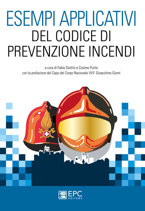 Esempi applicativi del codice di prevenzione incendi. Nuova ediz.