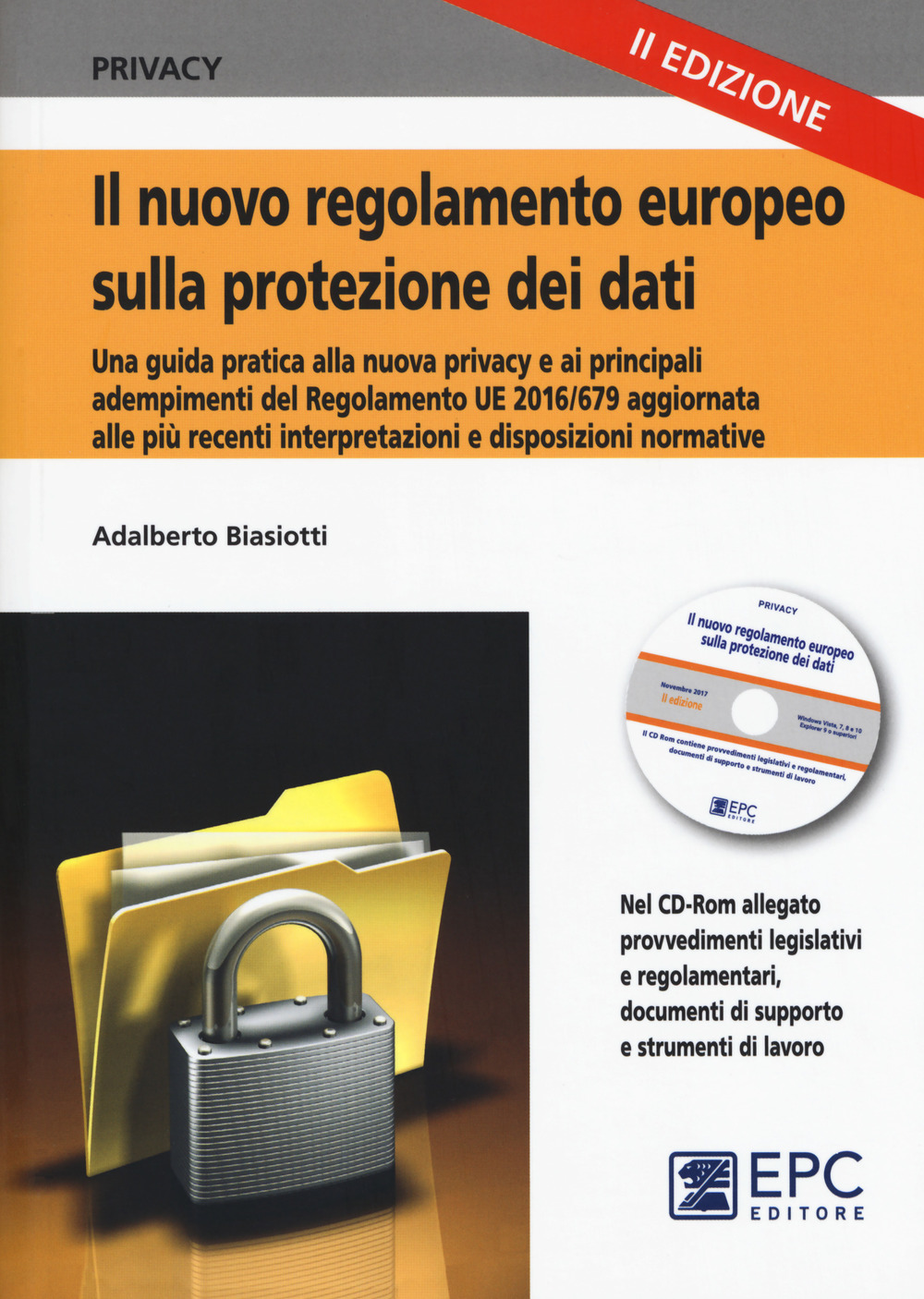 Il nuovo regolamento europeo sulla protezione dei dati. Una guida pratica alla nuova privacy e ai principali adempimenti del Regolamento UE 2016/679, aggiornata alle più recenti disposizioni e interpretazioni normative. Nuova ediz. Con CD-ROM. Con Contenu
