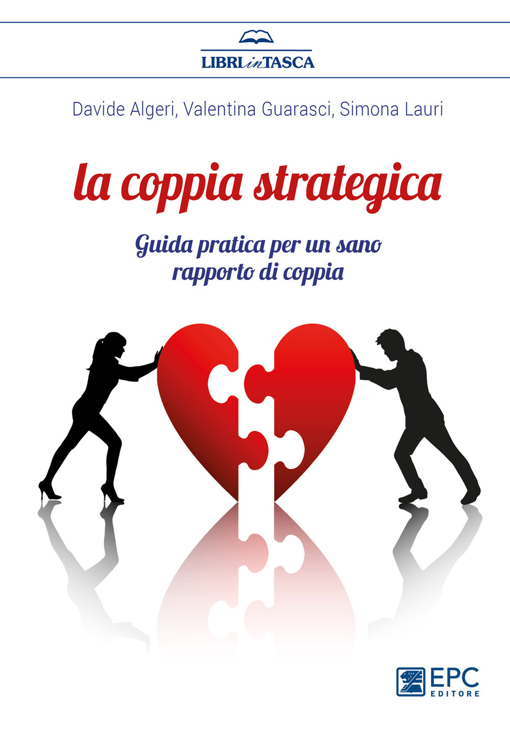 La coppia strategica. Guida pratica per un sano rapporto di coppia. Nuova ediz.