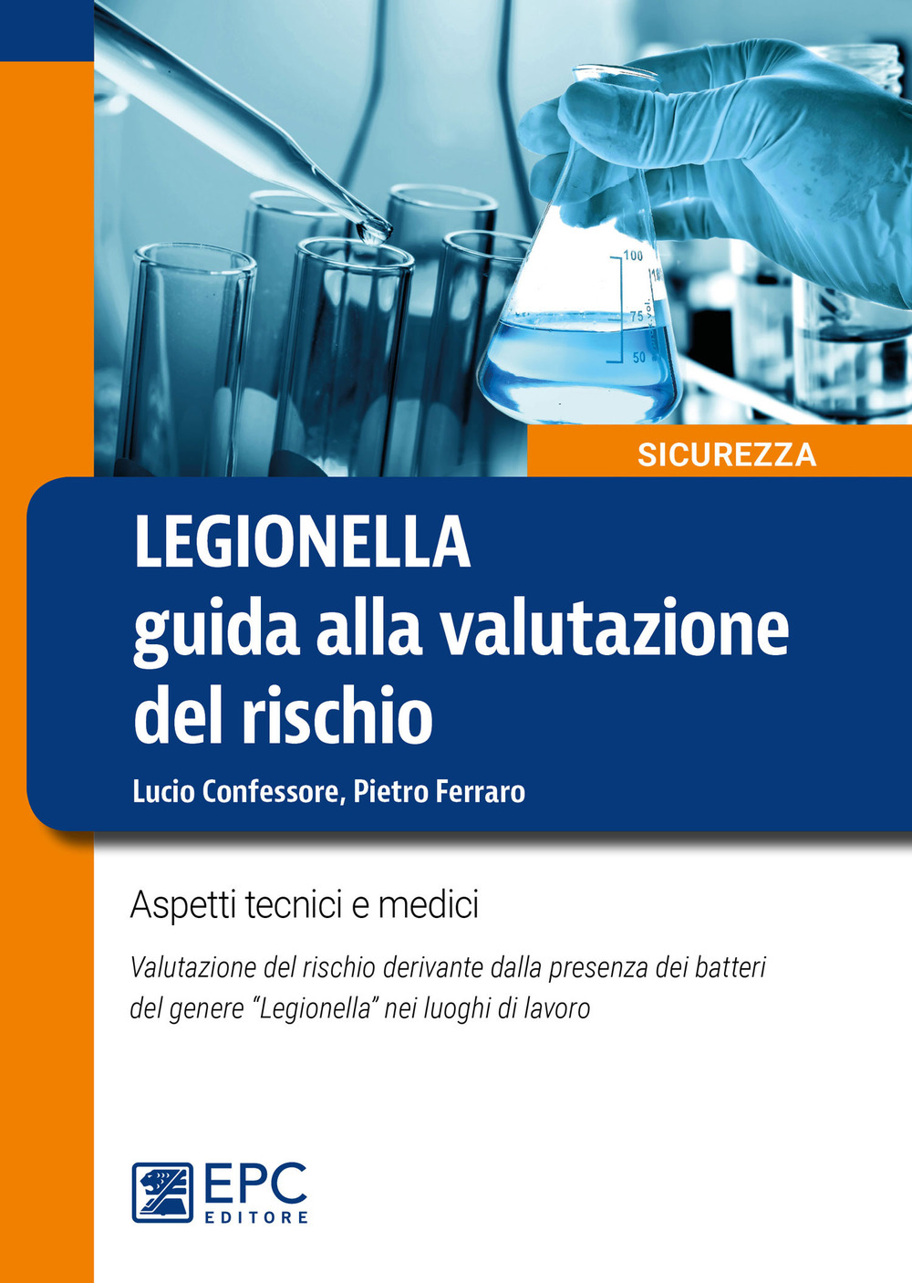 Legionella. Guida alla valutazione del rischio. Aspetti tecnici e medici. Valutazione del rischio derivante dalla presenza dei batteri del genere «Legionella» nei luoghi di lavoro. Nuova ediz.