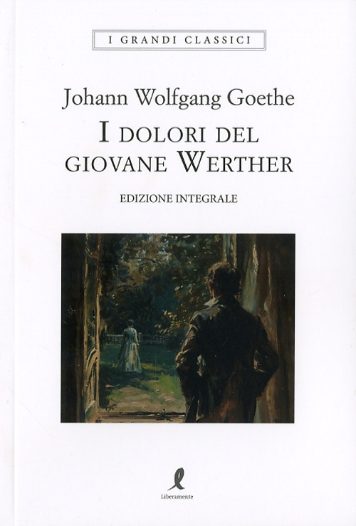 I dolori del giovane Werther. Ediz. integrale