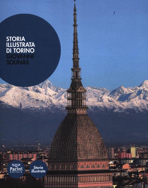 Storia illustrata di Torino. Ediz. illustrata