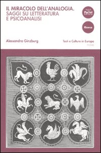 Il miracolo dell'analogia. Saggi su letteratura e psicoanalisi