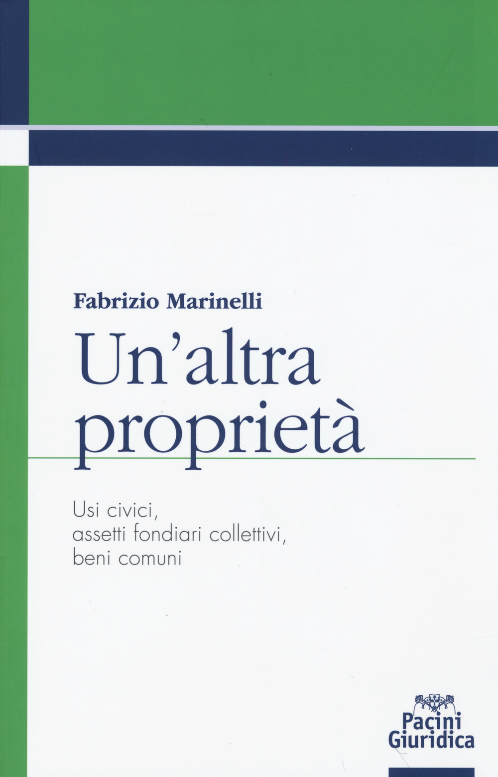 Un'altra proprietà. Usi civici, assetti fondiari collettivi, beni comuni