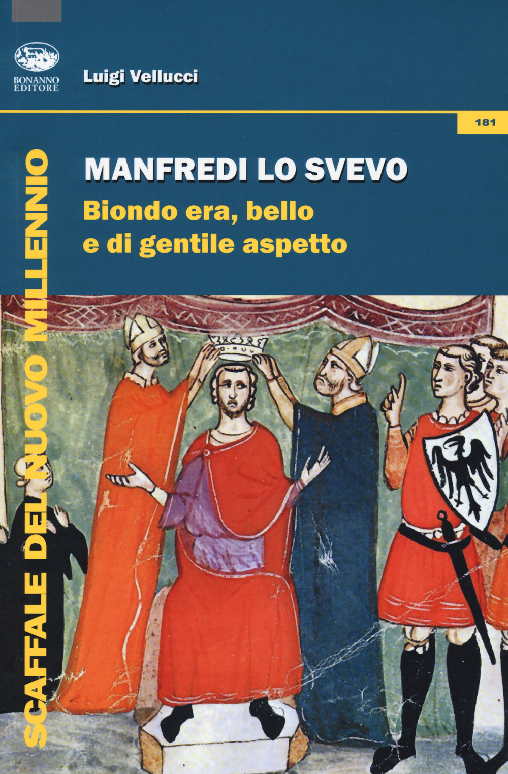 Manfredi lo svevo. Biondo era, bello e di gentile aspetto