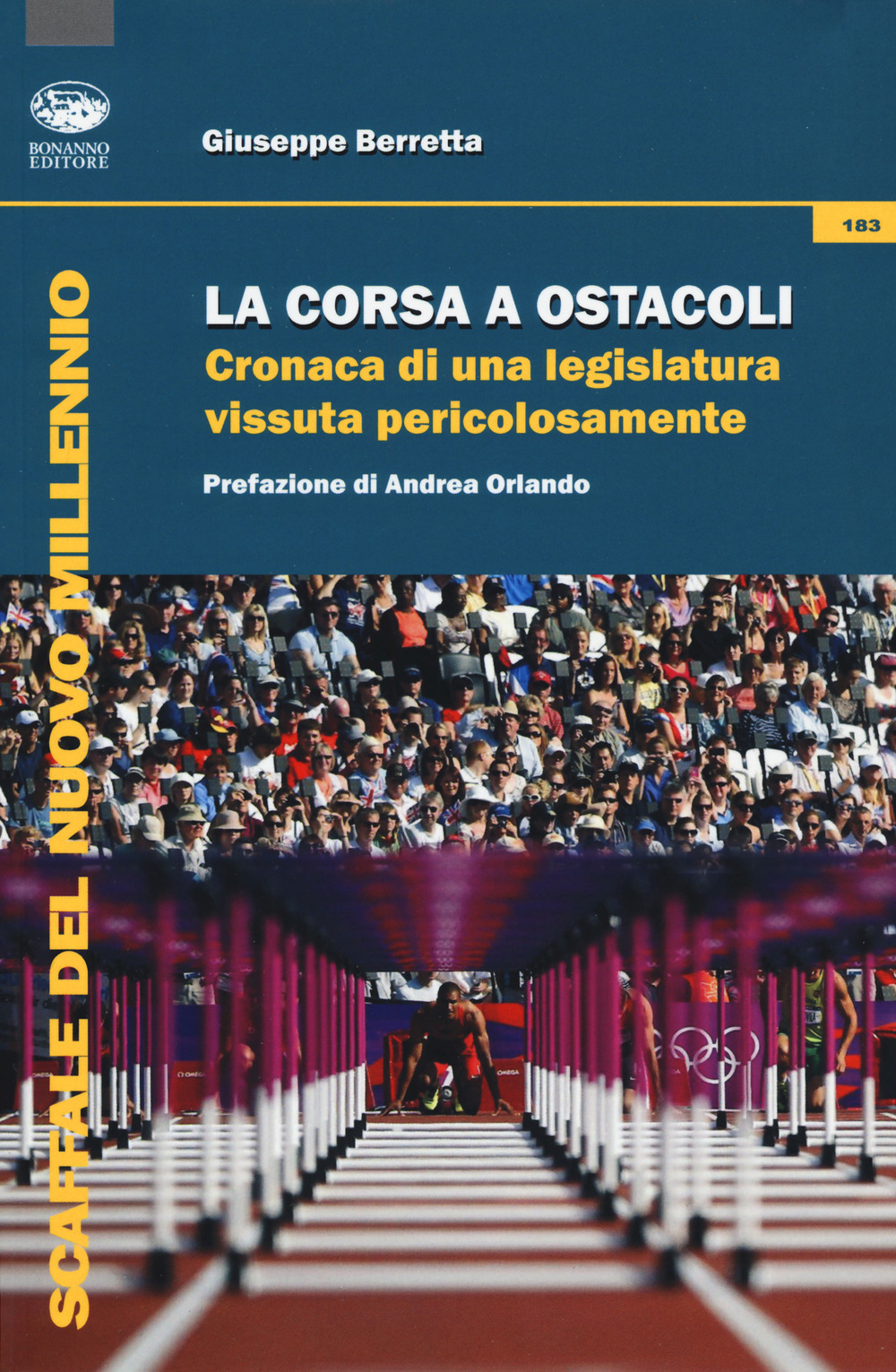 La corsa a ostacoli. Cronaca di una legislatura vissuta pericolosamente