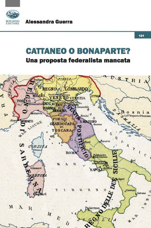 Cattaneo o Bonaparte? Una proposta federalista mancata