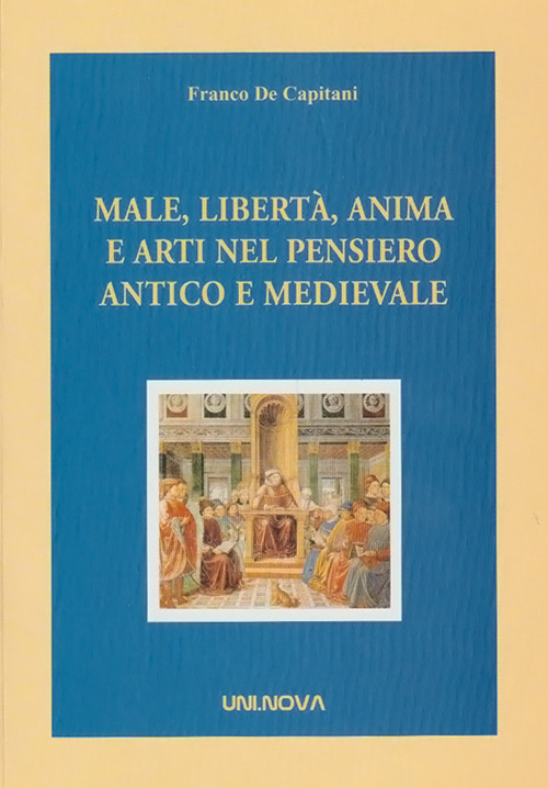 Male, libertà, anima e arti nel pensiero antico e medievale