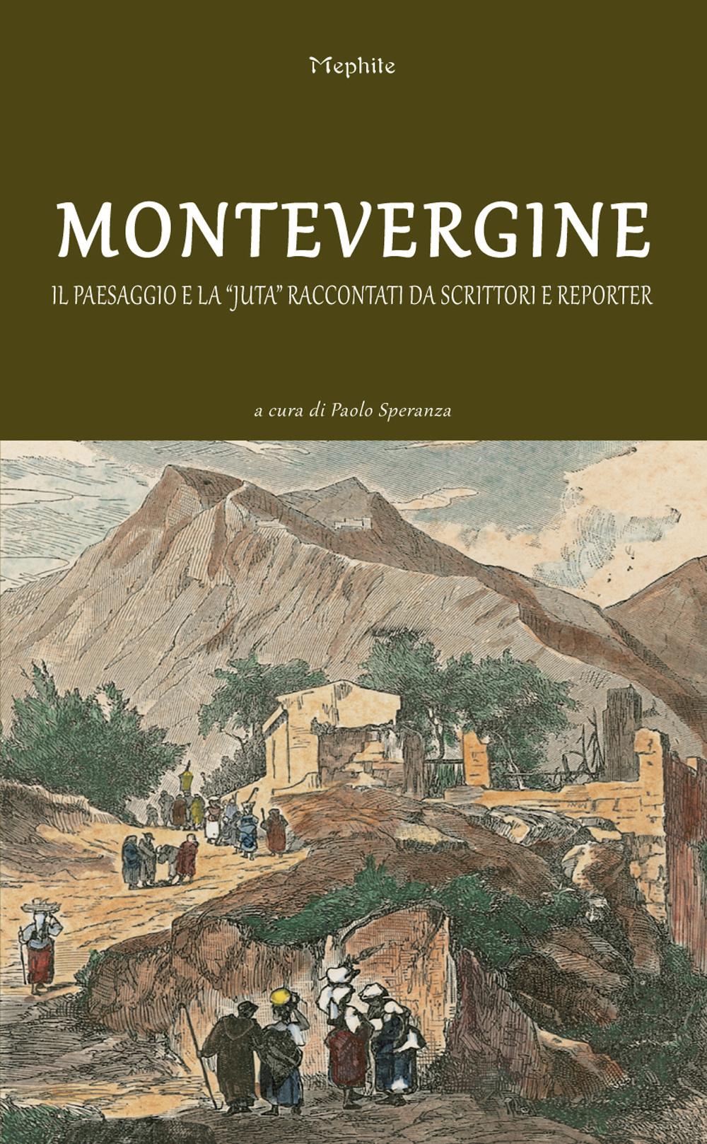 Montevergine. Il paesaggio e la «Juta» raccontati da scrittori e reporter