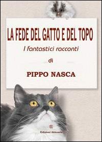 La fede del gatto e del topo. Racconti fantastici