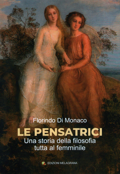 Le pensatrici. Una storia della filosofia tutta al femminile