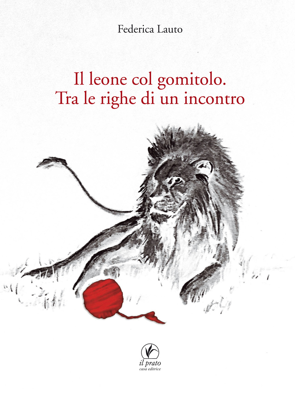 Il leone col gomitolo. Tra le righe di un incontro