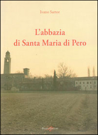 L'abbazia di Santa Maria di Pero