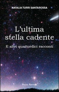 L'ultima stella cadente. E altri quattordici racconti