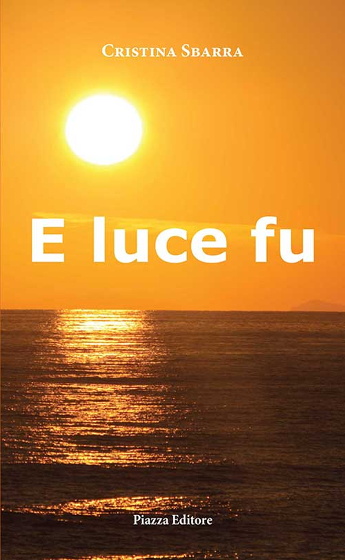 E luce fu