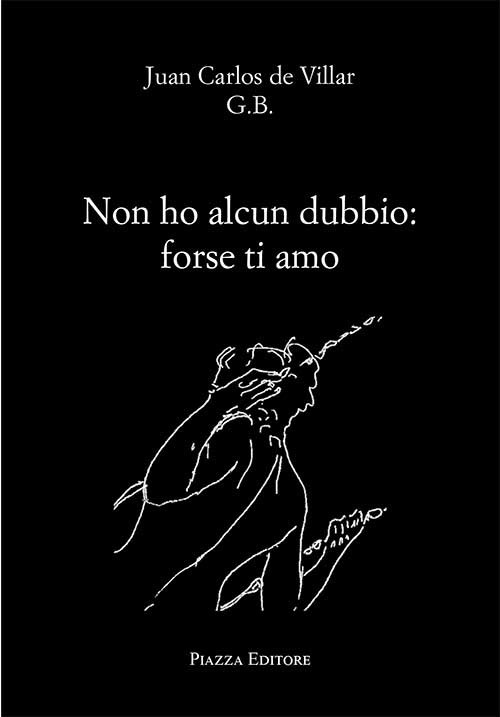 Non ho alcun dubbio: forse ti amo