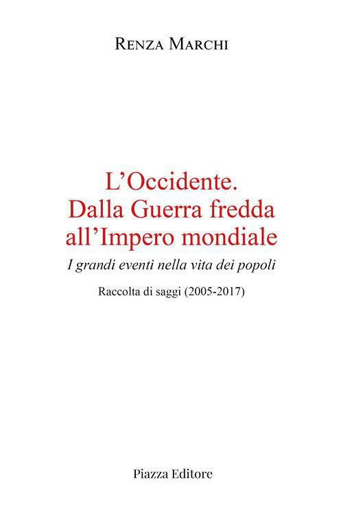 L'Occidente. Dalla Guerra fredda all'Impero mondiale. I grandi eventi nella vita dei popoli