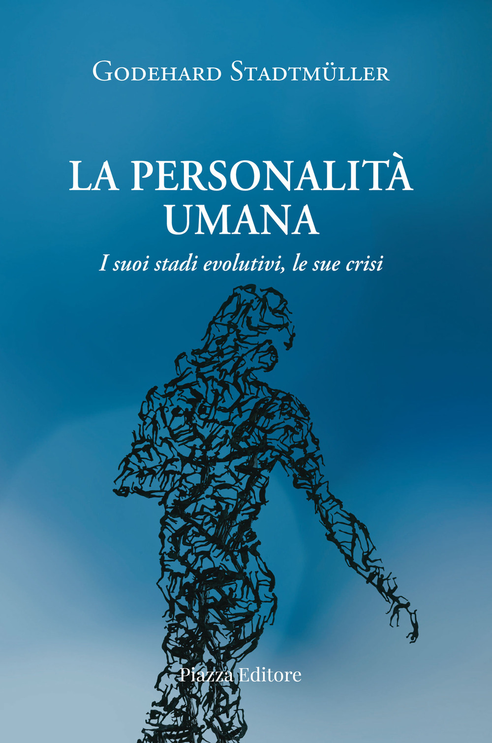 La personalità umana. I suoi stadi evolutivi, le sue crisi