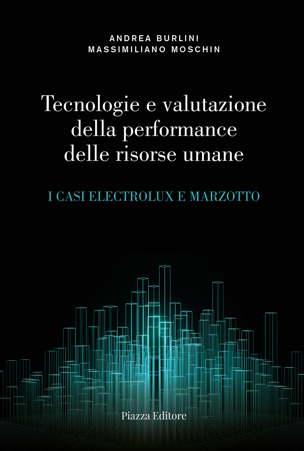 Tecnologie e valutazione della performance delle risorse umane. I casi Electrolux e Marzotto