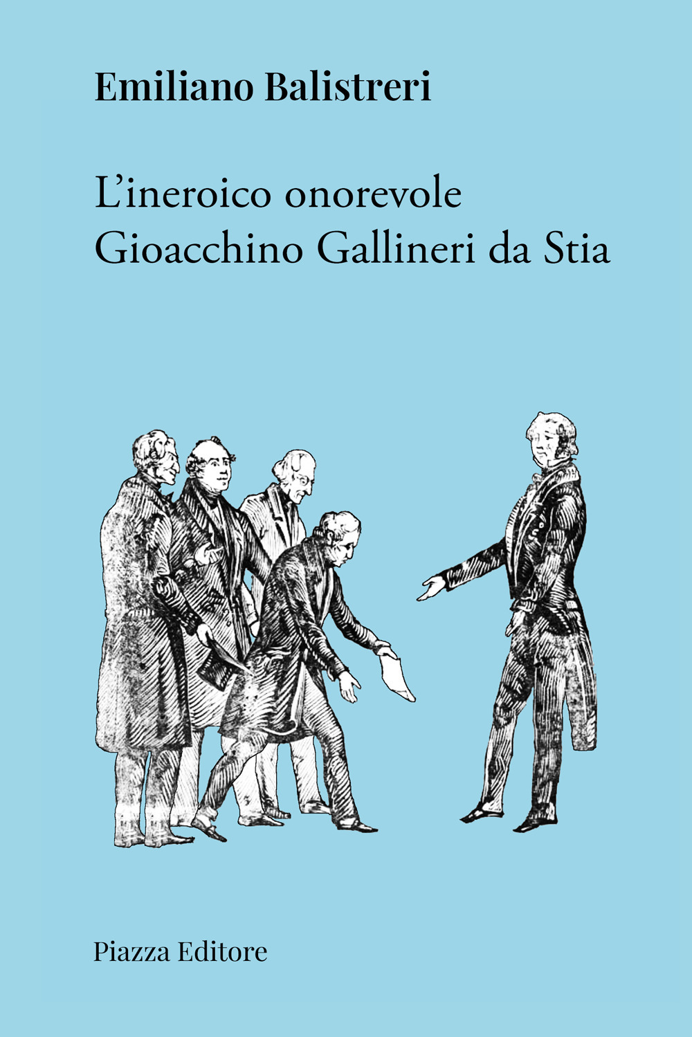 L'ineroico onorevole Gioacchino Gallineri da Stia