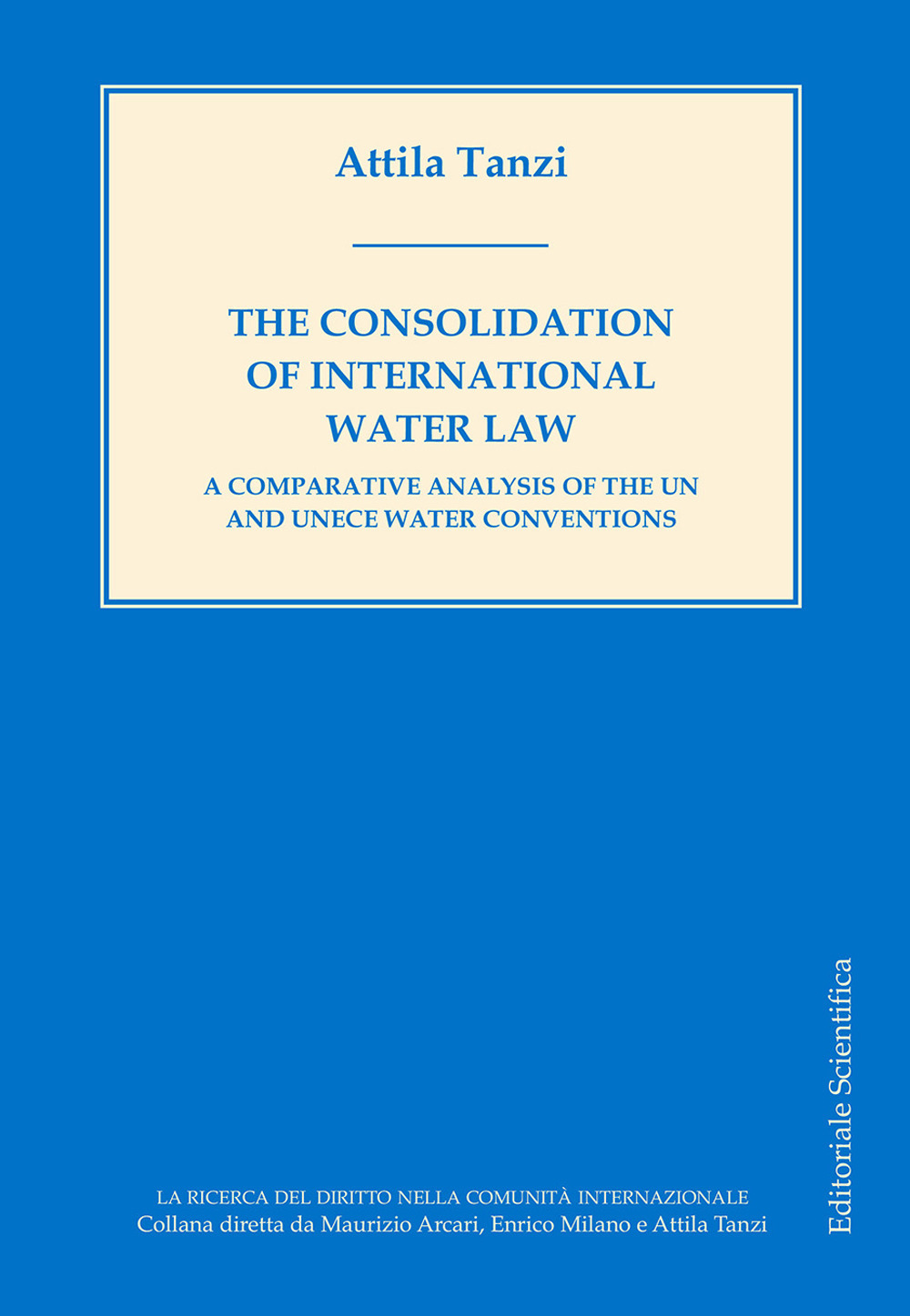 The consolidation of International water law. A comparative analysis of the UN and UNECE water conventions