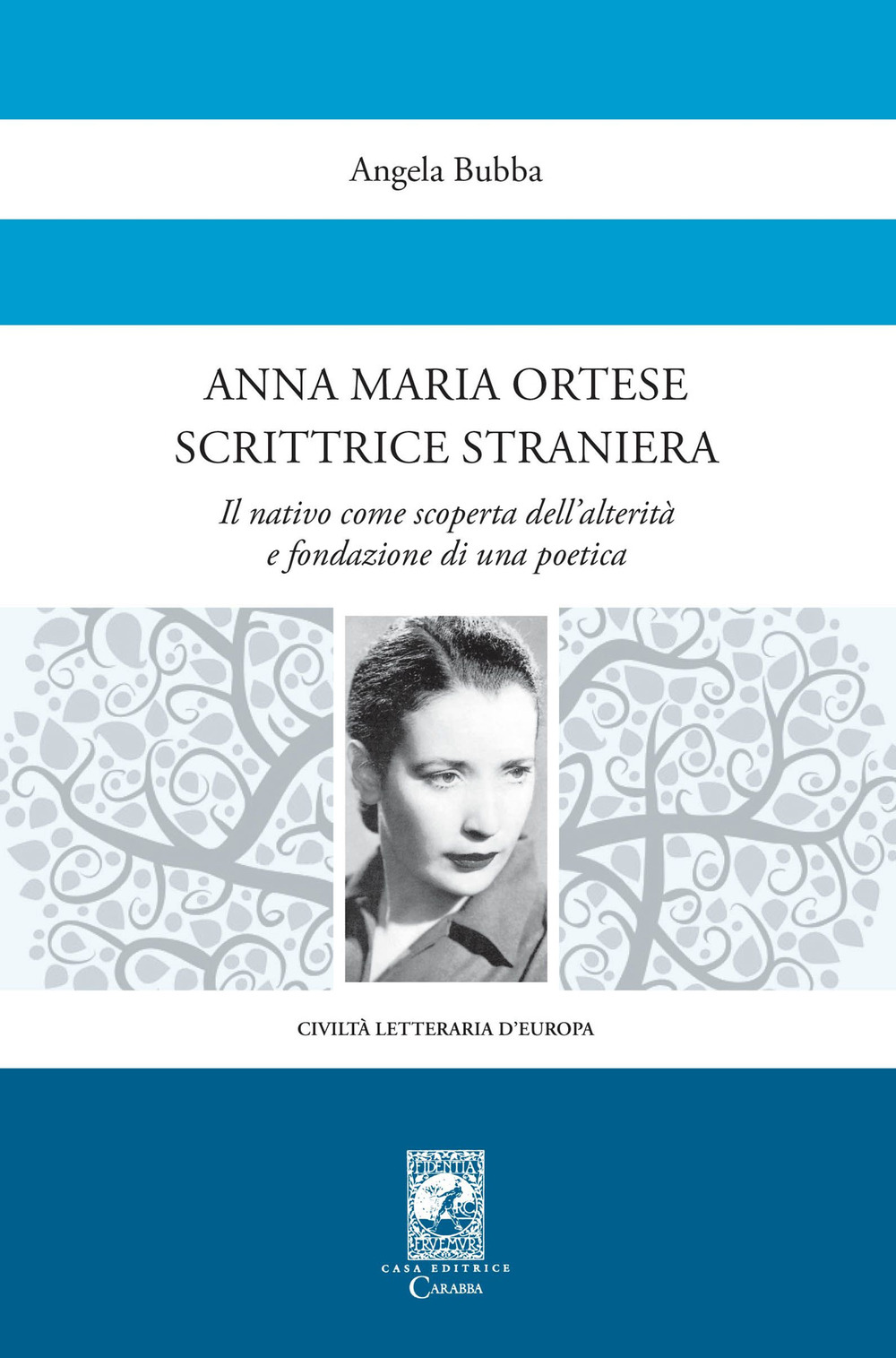 Anna Maria Ortese scrittrice straniera. Il nativo come scoperta dell'alterità e fondazione di una poetica