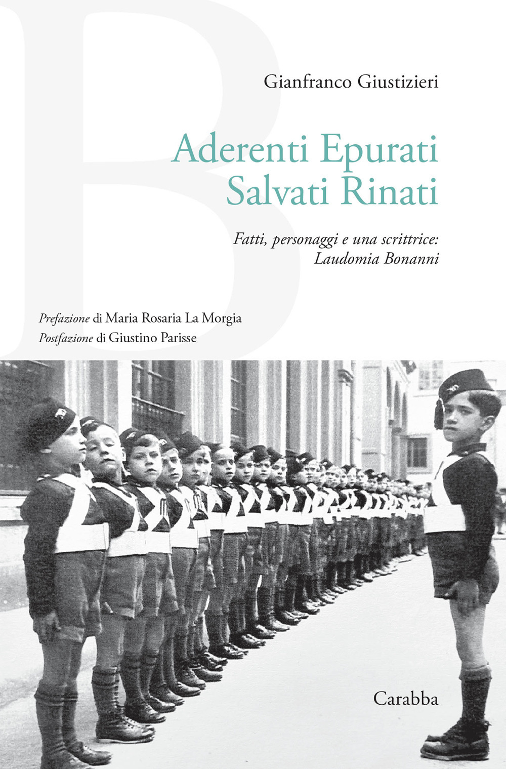 Aderenti epurati salvati rinati. Fatti, personaggi e una scrittrice: Laudomia Bonanni