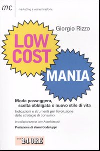 Low cost mania