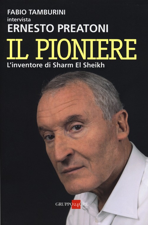 Il pioniere. L'inventore di Sharm El Sheikh