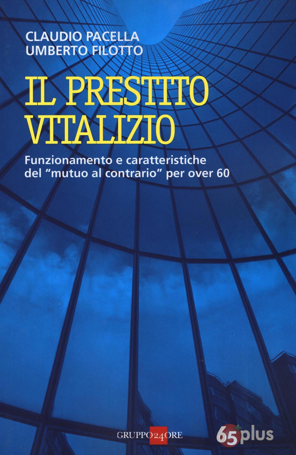 Il prestito vitalizio. Funzionamento e caratteristiche del «mutuo al contrario» per over 60