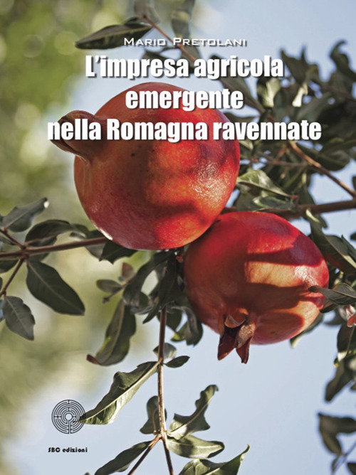 L'impresa agricola emergente nella Romagna ravennate