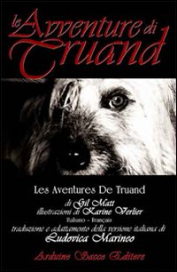 Le avventure di Truand-Les aventures de Truand dit le coquin. Ediz. multilingue