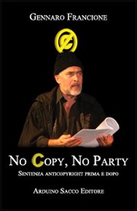 No copy, no party. Memorie e rivoluzioni del giudice anticopyright