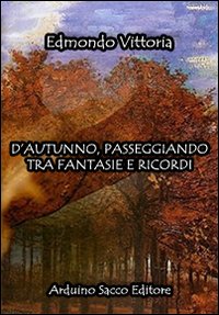 D'autunno, passeggiando tra fantasie e ricordi