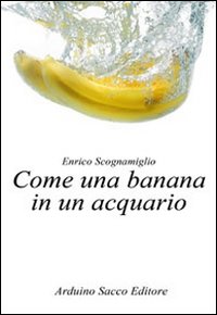 Come una banana in un acquario