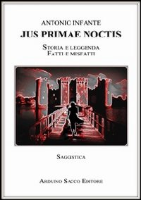 Jus primae noctis. Storia e leggenda. Fatti e misfatti