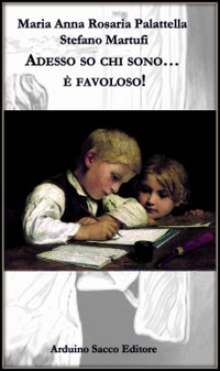 Adesso so chi sono... è favoloso! Strumenti operativi per facilitare insegnanti ed educatori nella relazione con gli adolescenti