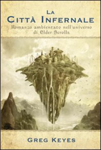 La città infernale. Romanzo ambientato nell'universo di Elder Scrolls