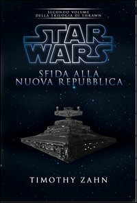 Star Wars. Sfida alla nuova repubblica. La trilogia di Thrawn. Vol. 2